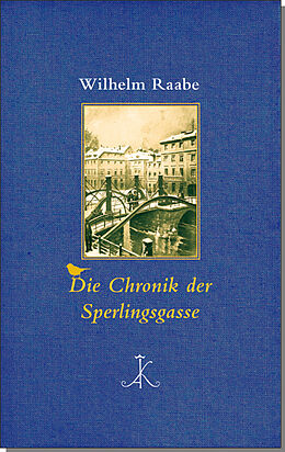 Fester Einband Die Chronik der Sperlingsgasse von Wilhelm Raabe