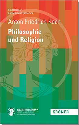 Fester Einband Philosophie und Religon von Anton Friedrich Koch