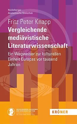 E-Book (pdf) Vergleichende mediävistische Literaturwissenschaft von Fritz Peter Knapp