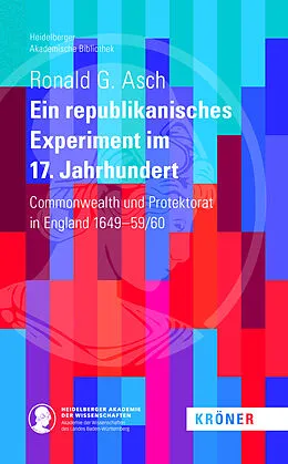 E-Book (pdf) Ein Republikanisches Experiment im 17. Jahrhundert von Ronald G. Asch