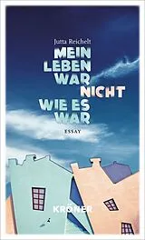 Buch Mein Leben war nicht, wie es war von Jutta Reichelt