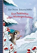 Fester Einband Der kleine Siebenschläfer: Eine Pudelmütze voller Wintergeschichten von Sabine Bohlmann