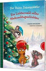 Fester Einband Der kleine Siebenschläfer: Ein Lichterwald voller Weihnachtsgeschichten von Sabine Bohlmann