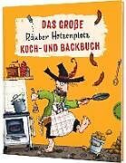 Fester Einband Der Räuber Hotzenplotz: Das große Räuber Hotzenplotz Koch- und Backbuch von Pia Deges, Otfried Preußler