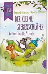 Fester Einband Kleine Lesehelden: Der kleine Siebenschläfer kommt in die Schule von Sabine Bohlmann