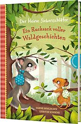 Fester Einband Der kleine Siebenschläfer: Ein Rucksack voller Waldgeschichten von Sabine Bohlmann