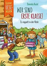 Fester Einband Kleine Lesehelden: Wir sind erste Klasse! von Daniela Kulot