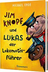 Fester Einband Jim Knopf: Jim Knopf und Lukas der Lokomotivführer von Michael Ende