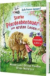 Fester Einband Ich kann lesen!: Starke Pferdeabenteuer zum ersten Lesen von Michael Ende, Otfried Preußler, Ursula Wölfel