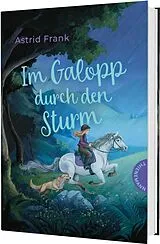 Fester Einband Im Galopp durch den Sturm von Astrid Frank