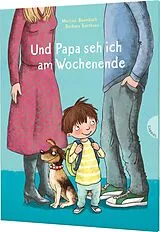 Fester Einband Und Papa seh ich am Wochenende von Martina Baumbach