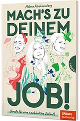 Kartonierter Einband (Kt) Mach's zu deinem Job! von Helene Flachsenberg