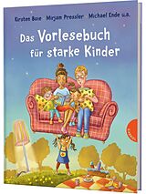 Fester Einband Das Vorlesebuch für starke Kinder von Kirsten Boie, Mirjam Pressler, Michael Ende