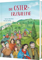 Fester Einband Die Ostererzählung von Rainer Oberthür
