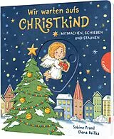 Pappband Dein kleiner Begleiter: Wir warten aufs Christkind von Sabine Praml