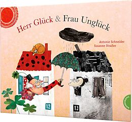 Fester Einband Herr Glück und Frau Unglück von Antonie Schneider