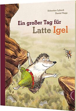 Livre Relié Latte Igel: Ein großer Tag für Latte Igel de Sebastian Lybeck