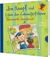 Fester Einband Jim Knopf: Jim Knopf und Lukas der Lokomotivführer  Gesammelte Abenteuer von Michael Ende, Beate Dölling