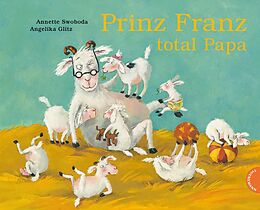 Fester Einband Prinz Franz total Papa von Angelika Glitz