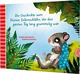 Fester Einband Der kleine Siebenschläfer 4: Die Geschichte vom kleinen Siebenschläfer, der den ganzen Tag lang grummelig war von Sabine Bohlmann