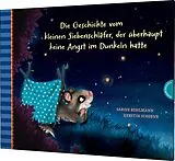 Fester Einband Der kleine Siebenschläfer 5: Die Geschichte vom kleinen Siebenschläfer, der überhaupt keine Angst im Dunkeln hatte von Sabine Bohlmann