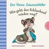 Pappband Der kleine Siebenschläfer: Wie geht der Schluckauf wieder weg? von Sabine Bohlmann