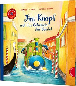 Fester Einband Jim Knopf: Jim Knopf und das Geheimnis der Gondel von Michael Ende, Charlotte Lyne