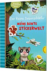 Kartonierter Einband Der kleine Siebenschläfer: Meine bunte Stickerwelt von Sabine Bohlmann, Kerstin Schoene