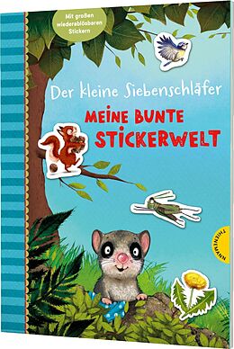 Kartonierter Einband Der kleine Siebenschläfer: Meine bunte Stickerwelt von Sabine Bohlmann, Kerstin Schoene