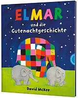 Fester Einband Elmar: Elmar und die Gutenachtgeschichte von David McKee
