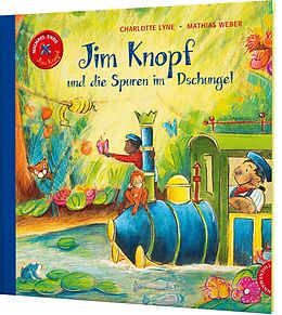 Fester Einband Jim Knopf: Jim Knopf und die Spuren im Dschungel von Michael Ende, Charlotte Lyne