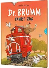 Fester Einband Dr. Brumm: Dr. Brumm fährt Zug von Daniel Napp