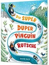Fester Einband Die Super Duper Pinguin Rutsche von Leonie Lord