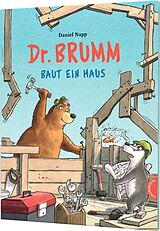 Fester Einband Dr. Brumm: Dr. Brumm baut ein Haus von Daniel Napp