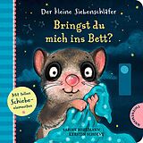 Pappband Der kleine Siebenschläfer: Bringst du mich ins Bett? von Sabine Bohlmann, Kerstin Schoene