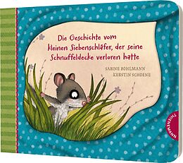 Pappband Der kleine Siebenschläfer 7: Die Geschichte vom kleinen Siebenschläfer, der seine Schnuffeldecke verloren hatte von Sabine Bohlmann