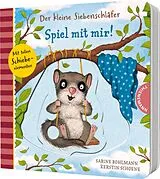 Pappband Der kleine Siebenschläfer: Spiel mit mir! von Sabine Bohlmann