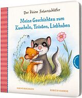 Fester Einband Der kleine Siebenschläfer: Meine Geschichten zum Kuscheln, Trösten, Liebhaben von Sabine Bohlmann
