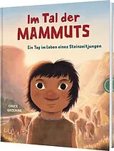 Fester Einband Im Tal der Mammuts von Chuck Groenink
