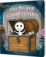 Pappband Das kleine Gespenst: Spiel mit dem kleinen Gespenst von Otfried Preußler, F. J. Tripp