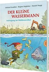 Fester Einband Der kleine Wassermann: Aufregung im Mühlenweiher von Otfried Preußler, Regine Stigloher