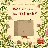 Fester Einband Was ist denn ein Kattonk? von Sabine Bohlmann