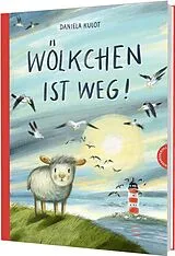 Fester Einband Wölkchen ist weg! von Daniela Kulot
