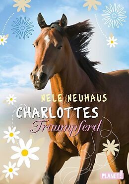 Fester Einband Charlottes Traumpferd 1: Charlottes Traumpferd von Nele Neuhaus