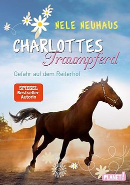 Fester Einband Charlottes Traumpferd 2: Gefahr auf dem Reiterhof von Nele Neuhaus