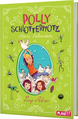 Fester Einband Polly Schlottermotz 3: Attacke Hühnerkacke von Lucy Astner