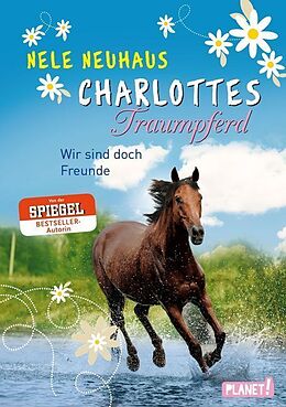 Fester Einband Charlottes Traumpferd 5: Wir sind doch Freunde von Nele Neuhaus