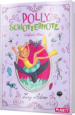 Fester Einband Polly Schlottermotz 4: Walfisch Ahoi! von Lucy Astner