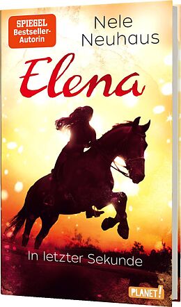 Fester Einband Elena  Ein Leben für Pferde 7: In letzter Sekunde von Nele Neuhaus