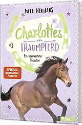 Fester Einband Charlottes Traumpferd 3: Ein unerwarteter Besucher von Nele Neuhaus